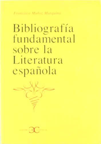 Bibliografía fundamental sobre la Literatura española                           . (CASTALIA INSTRUMENTA)