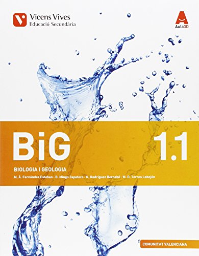 BIG 1 VAL TRIM (BIOLOGIA I GEOLOGIA) AULA 3D: Big 1. Biología I Geologia. Comunitat Valenciana. Llibre, 1,2 I 3 Aula 3D: 000003 - 9788468230948