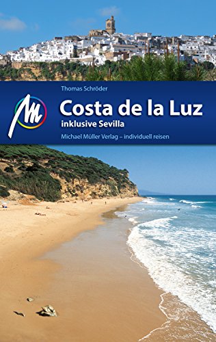 Costa de la Luz Reiseführer Michael Müller Verlag: Individuell reisen mit vielen praktischen Tipps (MM-Reiseführer) (German Edition)