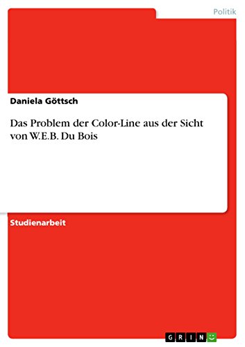 Das Problem der Color-Line aus der Sicht von W.E.B. Du Bois (German Edition)