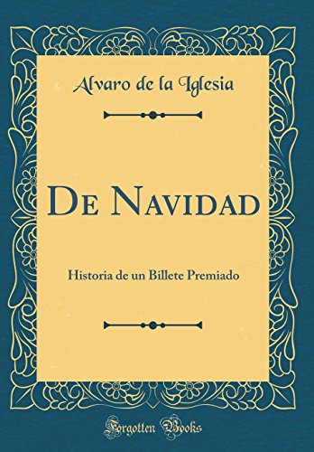 De Navidad: Historia de un Billete Premiado (Classic Reprint)