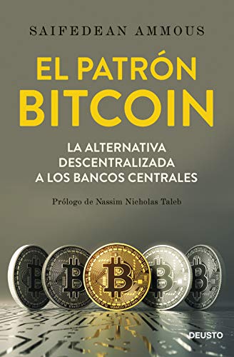 El patrón Bitcoin: La alternativa descentralizada a los bancos centrales (Sin colección)