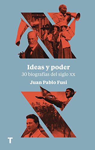 Ideas y poder: 30 biografías del siglo XX (El cuarto de las maravillas)