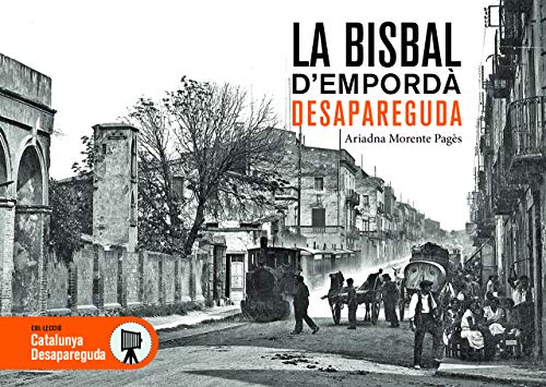 LA BISBAL D'EMPORDÀ DESAPAREGUDA