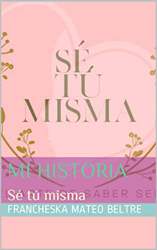 Mi historia: Sé tú misma