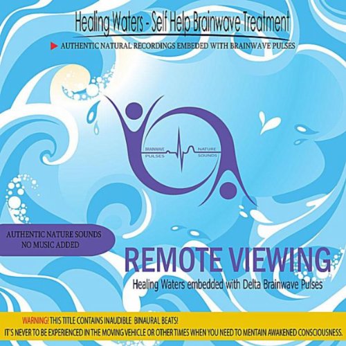 Remote Viewing - Healing Waters embedded with Delta Brainwave pulses (Binaural Beats)