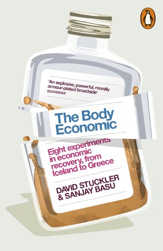 The Body Economic: Eight experiments in economic recovery, from Iceland to Greece (English Edition)