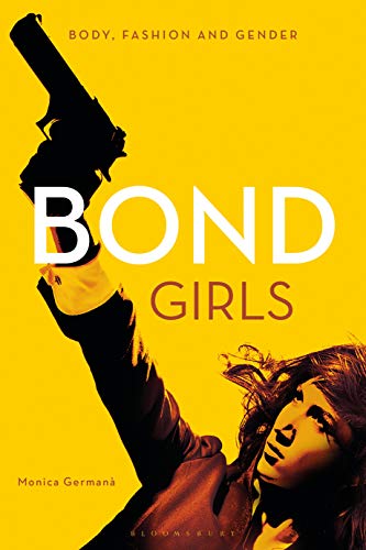 Bond Girls: Body, Fashion and Gender (English Edition)