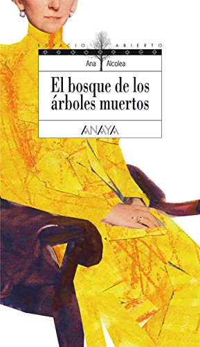 El bosque de los árboles muertos (LITERATURA JUVENIL (a partir de 12 años) - Espacio Abierto nº 145)