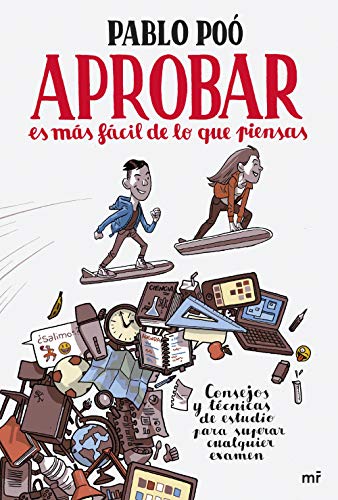 Aprobar es más fácil de lo que piensas: Consejos y técnicas de estudio para superar cualquier examen (Fuera de Colección)