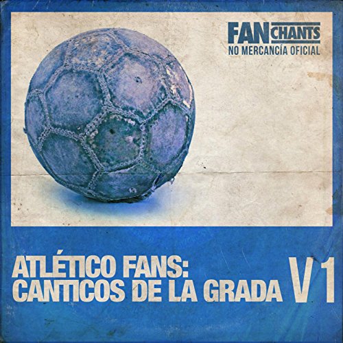 Atlético: Canticos De La Grada V1 2ª edición