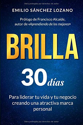 BRILLA: 30 días para liderar tu vida y tu negocio creando una atractiva marca personal