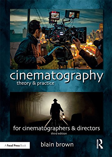 Cinematography: Theory and Practice: Image Making for Cinematographers and Directors (English Edition)