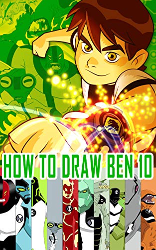 How to Draw Ben 10 - Heatblast, Ben 10, Cannonbolt, XLR8, Way Big, Four Arms, Feedback, Stinkfly, Humungousaur, Diamondhead: Drawing Ben 10 (English Edition)