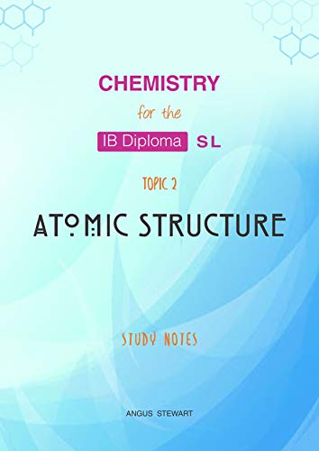 IBDP SL Chemistry (Atomic Structure): Topic 2 -Atomic Structure (English Edition)