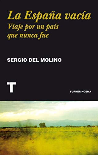 La España vacía: Viaje por un país que nunca fue (Noema)