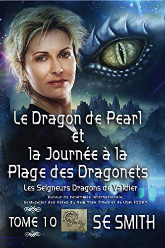 Le Dragon de Pearl et la Journée à la Plage des Dragonnets: Les Seigneurs Dragons de Valdier Tome 10 (French Edition)