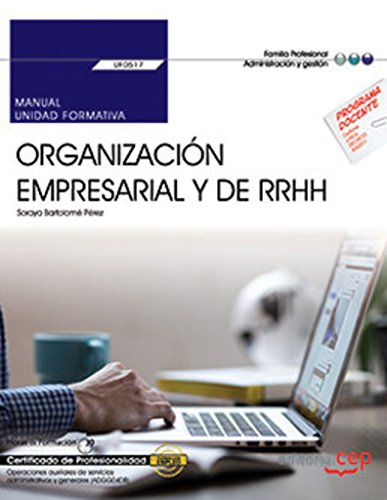 Manual. Organización empresarial y de recursos humanos (UF0517). Certificados de profesionalidad. Operaciones auxiliares de servicios administrativos y generales (ADGG0408)