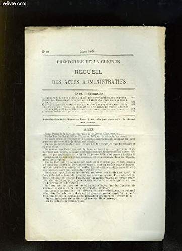 Recueil des Actes Administratifs, n°10 - Préfecture de la Gironde : Autorisation de la Chasse au lacet à un crin par terre et de la chasse aux Pantes ...