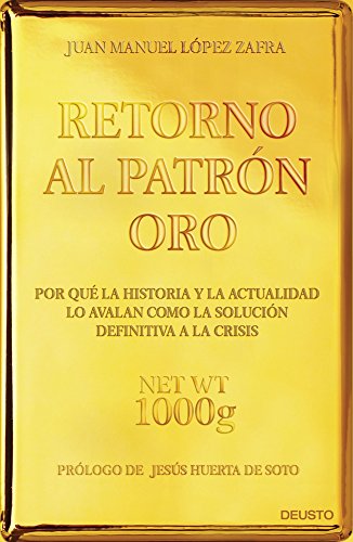 Retorno al Patrón Oro: Por qué la historia y la actualidad lo avalan como la solución definitiva a la crisis