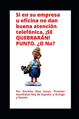 SI EN SU EMPRESA U OFICINA NO DAN BUENA ATENCION TELEFONICA, SE QUEBRÁN.  PUNTO. ¿O No?: JEFE: Delegar, sin capacitar, es claudicar. Delegar, sin supervisar, es claudicar.