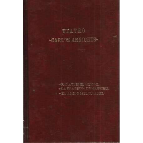 Teatro escogido III. Para ti es el mundo / La tragedia de Marichu / El amigo Melquíades