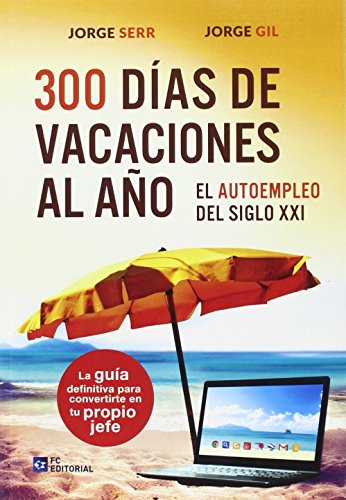 300 dias de vacaciones al año. El autoempleo del siglo XXI