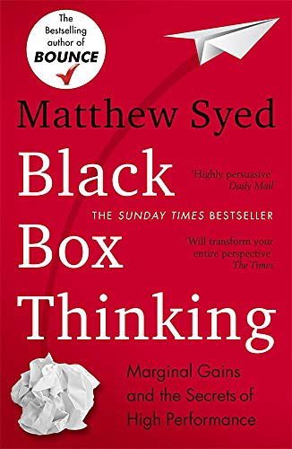 Black Box Thinking: The Surprising Truth About Success (John Murray)