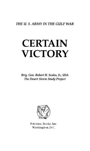 Certain Victory: The U.S. Army in the Gulf War: U.S.Army in the Gulf War (Ausa Book) (English Edition)