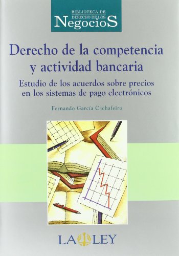 Derecho de la competencia y actividad bancaria: estudio de los acuerdos sobre precios en los sistemas de pago electrónicos