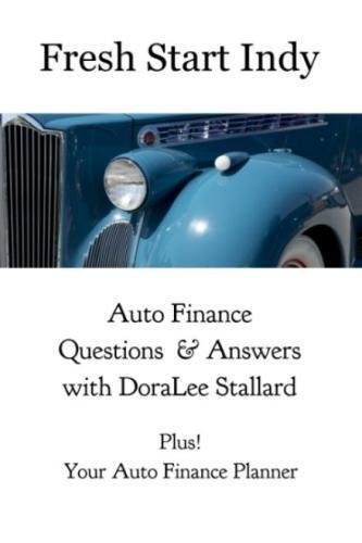 Fresh Start Indy: Auto Finance Questions & Answers with DoraLee Stallard -- Plus! Your Auto Finance Planner