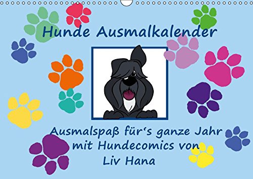 Hunde Ausmalkalender (Wandkalender 2019 DIN A3 quer): Ausmalspaß für´s ganze Jahr mit Hundecomics von Liv Hana (Geburtstagskalender, 14 Seiten )