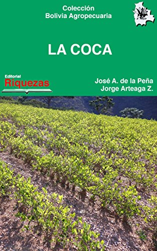 La Coca: Coca y cocaína, historia y estadísticas (Colección Bolivia Agropecuaria nº 7)