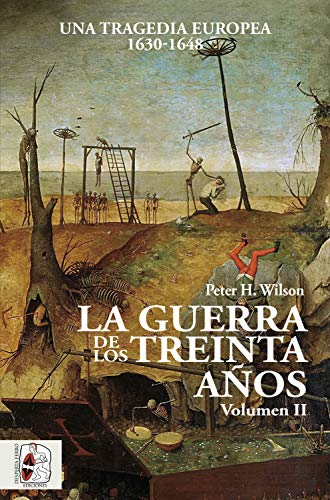 La Guerra de los Treinta Años II: Una tragedia europea (1630-1648) (Historia Moderna nº 2)