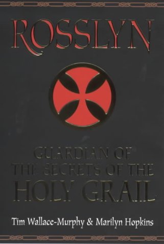 Rosslyn: Guardian of the Secrets of the Holy Grail