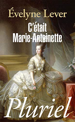 C'était Marie-Antoinette (Pluriel)