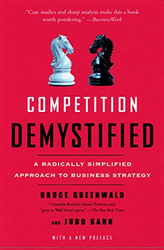 Competition Demystified: A Radically Simplified Approach to Business Strategy