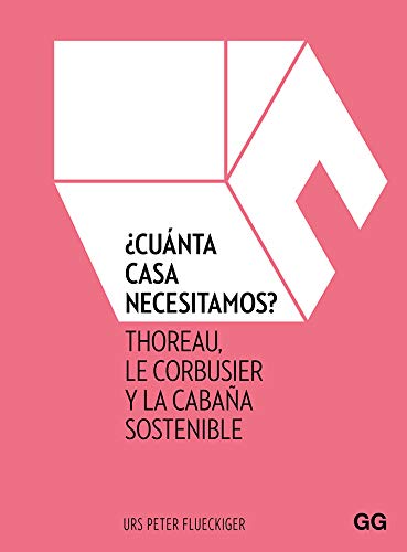 ¿Cuánta Casa Necesitamos: Thoreau, Le Corbusier y la cabaña sostenible