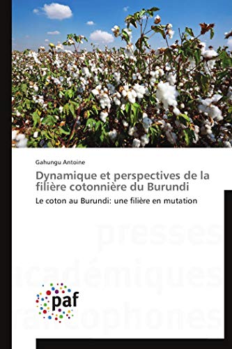 Dynamique et perspectives de la filière cotonnière du burundi (OMN.PRES.FRANC.)