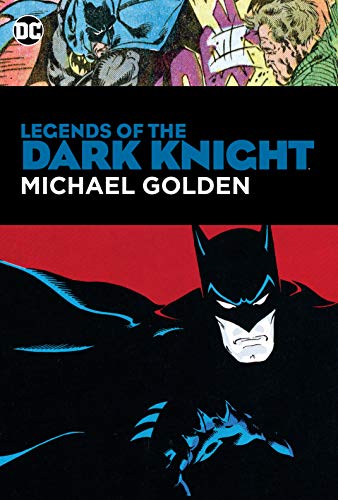 LEGENDS OF THE DARK KNIGHT MICHAEL GOLDEN HC