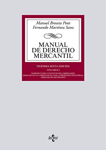 Manual de Derecho Mercantil: Vol. I. Introducción y estatuto del empresario. Derecho de la competencia y de la propiedad industrial. Derecho de ... Biblioteca Universitaria de Editorial Tecnos)