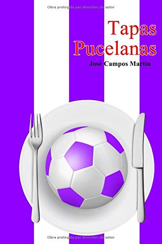 Tapas Pucelanas: Conoce las 150 Tapas a los Mejores Futbolistas  de la Historia del Real Valladolid FC (1.928-Hoy)