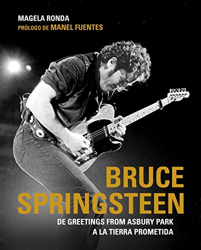 Bruce Springsteen: De Greetings from Asbury Park a la tierra prometida (Música)