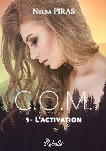 C.O.M. , Tome 1 : L'activation (French Edition)