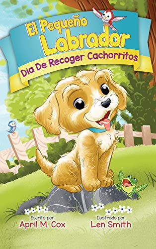 Día De Recoger Cachorritos (El Piquino Labrador nº 1): Puppy Pickup Day - Spanish Edtion (The Little Labradoodle)