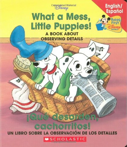 What a Mess Little Puppies / Vaya Desorden Cachorritos! (Baby's First Disney Books (Bilingual-Spanish))