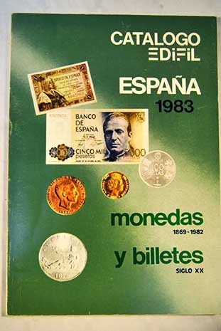 Catalogo Edifil: España 1983. monedas 1869-1982 y billetes siglo XX
