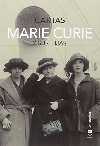 Marie Curie y sus hijas. Cartas (Mujeres)