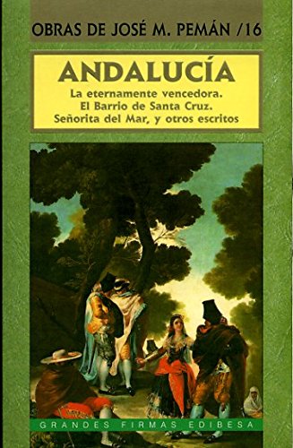 Andalucía: La eternamente vencedora; El barrio de Santa Cruz; Señorita del mar y otros: 23 (Grandes firmas Edibesa)