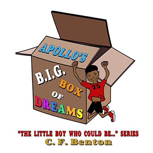 Apollo's B.I.G. Box of Dreams:  The Little Boy that Could Be...  Series (English Edition)